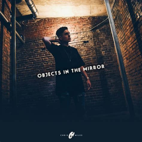 Objects in Mirror Are Closer Than They Appear. . Objects in the mirror lyrics